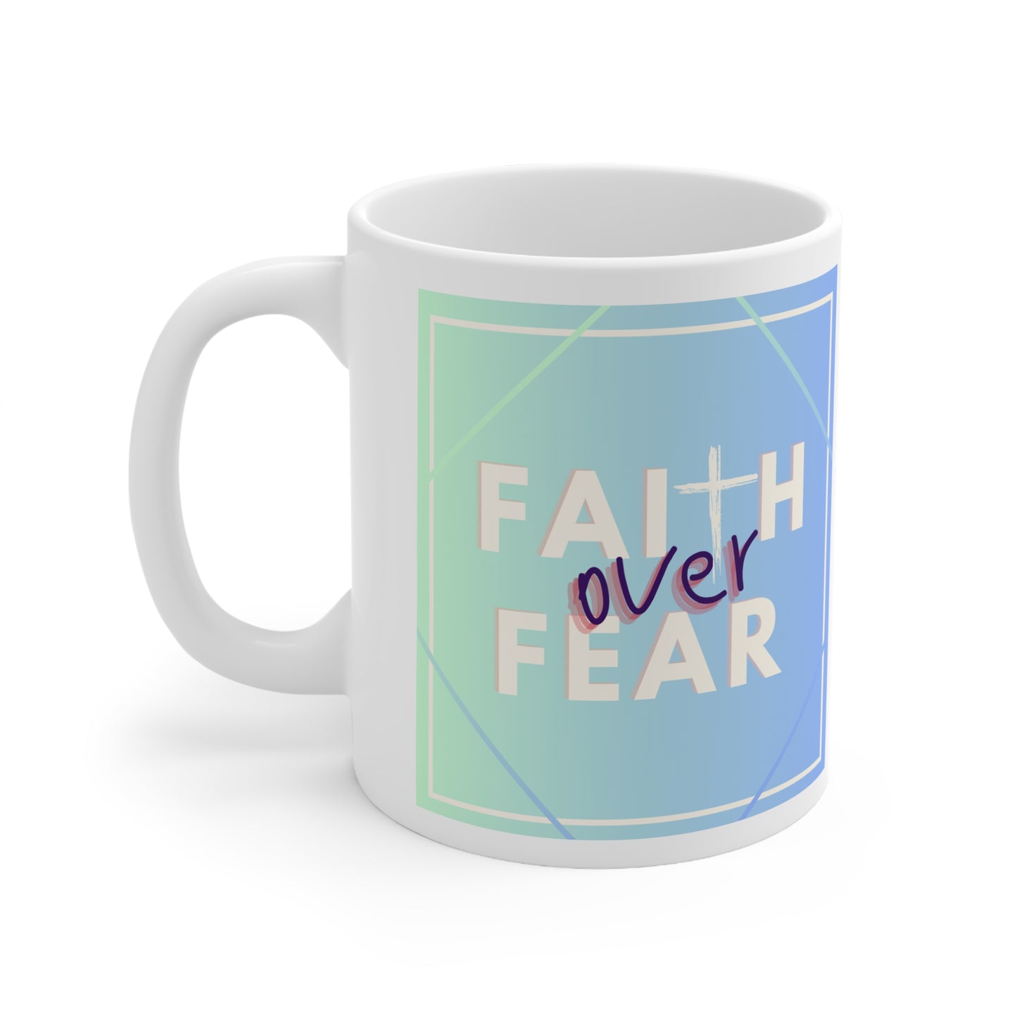 Faith over Fear- Blue 11oz Mug