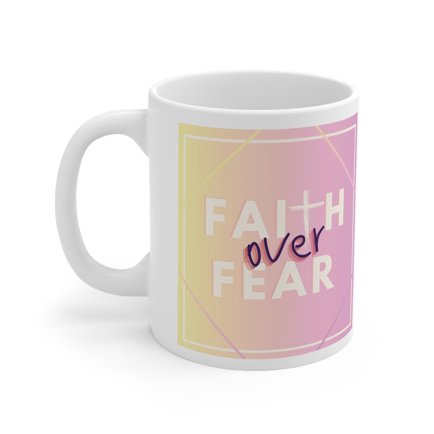 Faith over Fear- Pink 11oz Mug